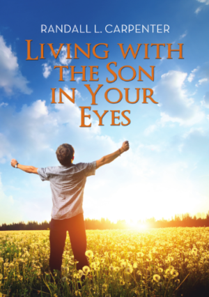 Living with the Son in Your Eyes